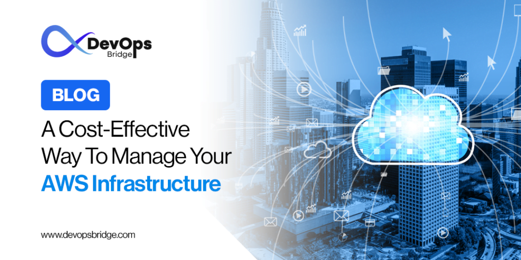 AWS Managed Services – Your Key to a Cost-Effective Cloud Infrastructure